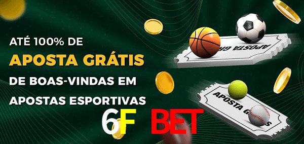 6F Bet Ate 100% de Aposta Gratis